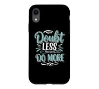Custodia per iPhone XR Doubt less, Do SloganInspirational Motivation Typography