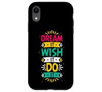 Custodia per iPhone XR Dream It Wish It Do It | Motivazionale colorato