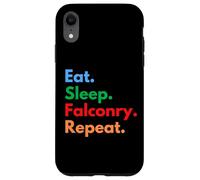 Custodia per iPhone XR Eat Sleep Falconry Repeat per falconieri e amanti dei falchi