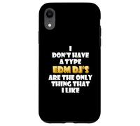 Custodia per iPhone XR EDM DJs are the only thing I like Funny Festival Rave Artist