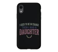 Custodia per iPhone XR Ero il responsabile poi ho avuto una figlia Funny Tee 2