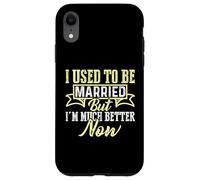 Custodia per iPhone XR Ero sposato ma ora sto molto meglio