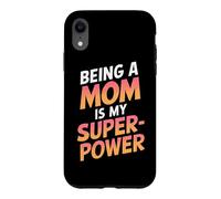 Custodia per iPhone XR Essere una mamma è la mia superpotenza Guerriero genitoriale della maternità