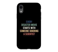 Custodia per iPhone XR Every Disaster Movie Starts With Someone Ignoring Scientist