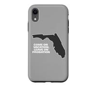 Custodia per iPhone XR Fun Florida Vieni in vacanza, Lascia su Probation divertente