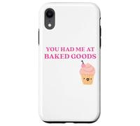 Custodia per iPhone XR Fun You Had Me at Baked Goods Cupcake Dessert