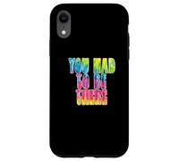 Custodia per iPhone XR Fun You Had To Be There Colorful Tie Dye Design