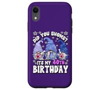 Custodia per iPhone XR Funny 40th Birthday For Mommy Did You Gnome Its My Birthday