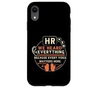 Custodia per iPhone XR Funny HR We Heard Everything Human Resources Professional