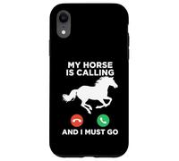 Custodia per iPhone XR Funny My Horse is Calling Meme Equitazione