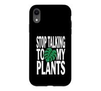 Custodia per iPhone XR Funny Plant Lover Stop Talking To My Plants Monstera Design