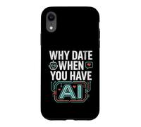 Custodia per iPhone XR Funny Why Date When You Have AI, Humor