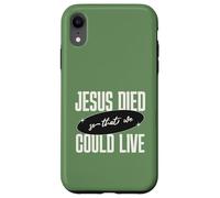 Custodia per iPhone XR Gesù Died So That We Could Live Christian Faith Message