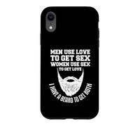 Custodia per iPhone XR Gli uomini usano l"amore per fare sesso Le donne usano il sesso per ottenere la barba d