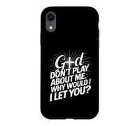 Custodia per iPhone XR God Don't Play; Why Would I Let You Christian
