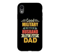 Custodia per iPhone XR Good Military Better Husband The Best Dad For Fathers Day