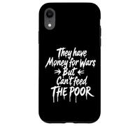 Custodia per iPhone XR Hanno soldi per le guerre ma non possono nutrire i poveri
