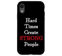 Custodia per iPhone XR Hard Times Create Strong People