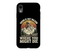 Custodia per iPhone XR Hiking Is Just Walking Where You Might Die Natura