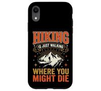 Custodia per iPhone XR Hiking Is Just Walking Where You Might Die Natura