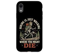 Custodia per iPhone XR Hiking Is Just Walking Where You Might Die Natura