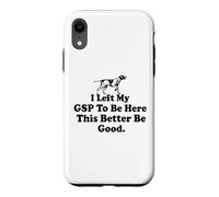 Custodia per iPhone XR ho lasciato il mio GSP per essere qui, è meglio che vada