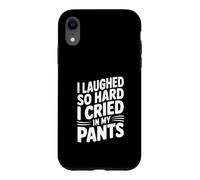 Custodia per iPhone XR Ho riso così forte che ho pianto nei miei pantaloni