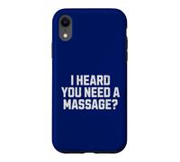 Custodia per iPhone XR Ho sentito che hai bisogno di un massaggio? Divertente massaggiatrice