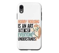Custodia per iPhone XR Hobby Horsing è un'arte che non tutti capiscono Hobby Horse