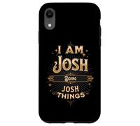 Custodia per iPhone XR I Am Josh Doing Josh Things Divertente Celebrazione