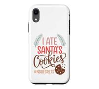 Custodia per iPhone XR I Ate Santas Cookies No Regrets Funny Christmas