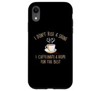 Custodia per iPhone XR I Don't Rise And Shine I Caffeinate Baristas Coffee Lover