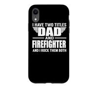 Custodia per iPhone XR I Have Two Titles Dad And Firefighter Funny Father