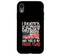 Custodia per iPhone XR I Identify As An American Patriot This Is My Pride Flag