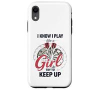 Custodia per iPhone XR I Know I Play Like A Girl Try To Keep Up Funny Dart Player