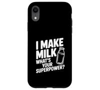 Custodia per iPhone XR I Make Milk What Your Superpower Funny Mom Life