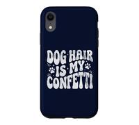 Custodia per iPhone XR I peli di cane sono i miei coriandoli Funny Dog Owner
