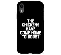 Custodia per iPhone XR I polli sono tornati a casa a Roost - Funny Daying Farmer