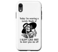 Custodia per iPhone XR I Slept Like Shit Don't Piss Me Off Today I Choose Violence