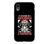 Custodia per iPhone XR I Wanted To Save People So I Became A Firefighter Fireman