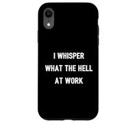 Custodia per iPhone XR I Whisper "What The Hell" At Work | Citazione divertente Umorismo Ufficio