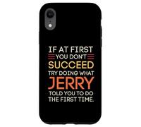 Custodia per iPhone XR If At First You Don't Succeed Try Doing What Jerry