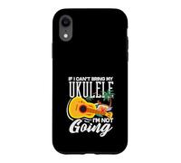 Custodia per iPhone XR If I Cant Bring My Ukulele Im Not Going Funny Musicician