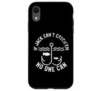 Custodia per iPhone XR If Jack Can't Catch'em No One Can Fishing First Name Jack