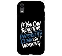 Custodia per iPhone XR If You Can Read This My Cloak Failed -