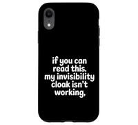 Custodia per iPhone XR If You Can Read This My Cloak Failed -