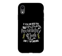 Custodia per iPhone XR If You Can Read This My Invisibility Cloak Isn't Working Fun