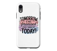 Custodia per iPhone XR Il domani non è promesso sconfiggerli oggi