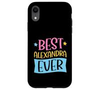 Custodia per iPhone XR Il miglior nome personalizzato Alexandra mai abbinato