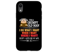 Custodia per iPhone XR I'm A Grumpy Old Man I Do What I Want When I Want Funny
